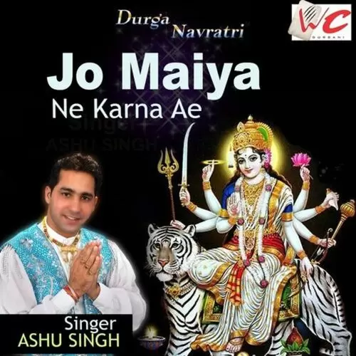 Jo Maiya Ne Karna Ae Ashu Singh Mp3 Download Song - Mr-Punjab