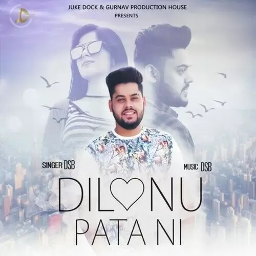 Dil Nu Pata Ni Dsb Mp3 Download Song - Mr-Punjab