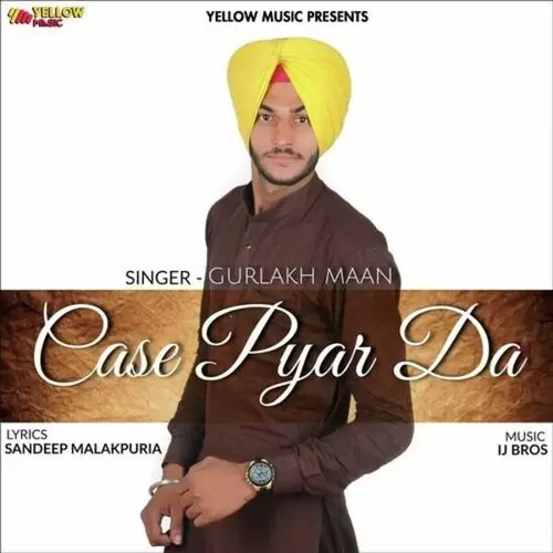 Case Pyar Da Gurlakh Maan Mp3 Download Song - Mr-Punjab