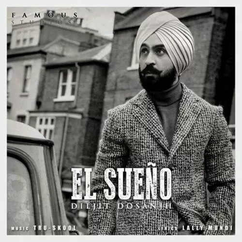 El Sueño (feat. Tru Skool) Diljit Dosanjh Mp3 Download Song - Mr-Punjab