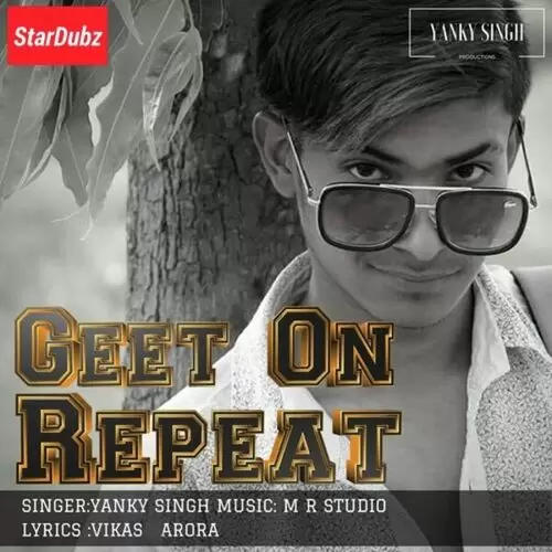 Geet On Repeat Yanky Singh Mp3 Download Song - Mr-Punjab