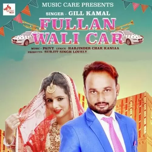 Fullan Wali Car Gill Kamal Mp3 Download Song - Mr-Punjab
