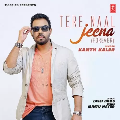 Tere Naal Jeena (Forever) Kanth Kaler Mp3 Download Song - Mr-Punjab