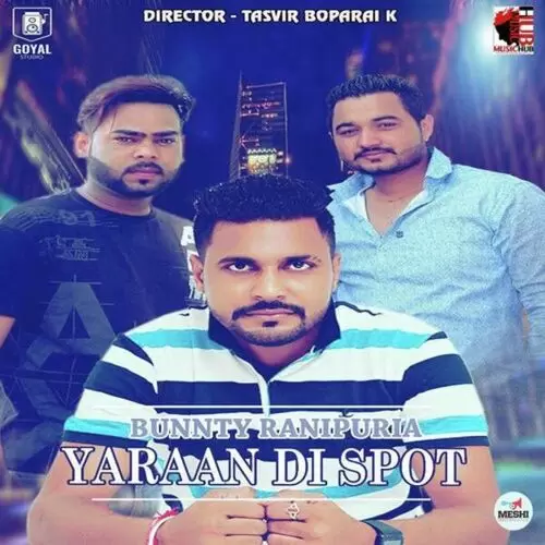 Yaraan Di Spot Bunnty Ranipuria Mp3 Download Song - Mr-Punjab