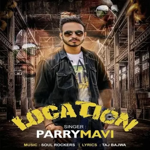 Location Parry Mavi Mp3 Download Song - Mr-Punjab