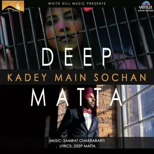 Kadey Main Sochan Deep Matta Mp3 Download Song - Mr-Punjab