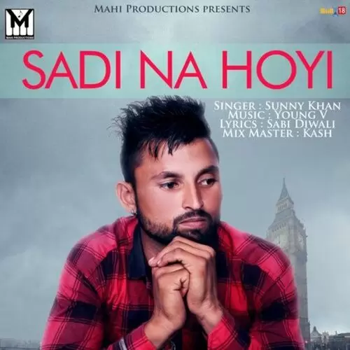 Sadi Na Hoyi Sunny Khan Mp3 Download Song - Mr-Punjab