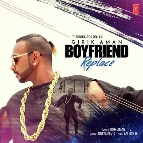 Boyfriend Replace Girik Aman Mp3 Download Song - Mr-Punjab