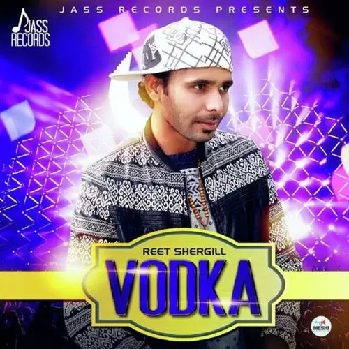 Vodka Reet Shergill Mp3 Download Song - Mr-Punjab