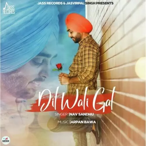 Dil Wali Gal Nav Sandhu Mp3 Download Song - Mr-Punjab