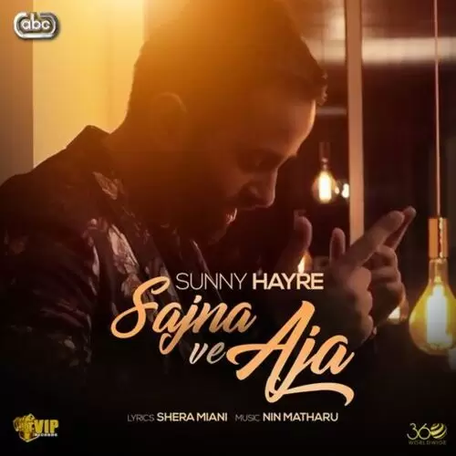 Sajna Ve Aja Sunny Hayre with Nin Matharu Mp3 Download Song - Mr-Punjab