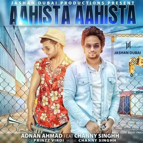 Aahista Aahista Adnan Ahmad Mp3 Download Song - Mr-Punjab