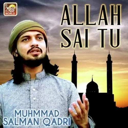 Allah Sai Tu Muhammad Salman Qadri Mp3 Download Song - Mr-Punjab