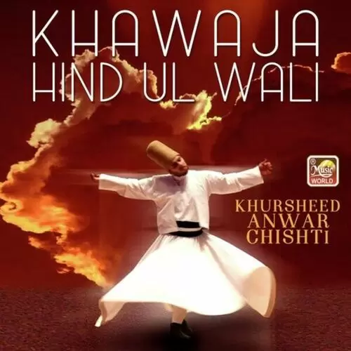 Khawaja Hind Ul Wali Khursheed Anwar Chishti Mp3 Download Song - Mr-Punjab