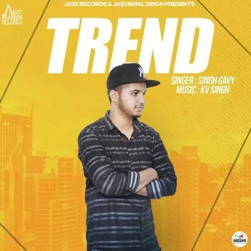 Trend Singh Gavy Mp3 Download Song - Mr-Punjab