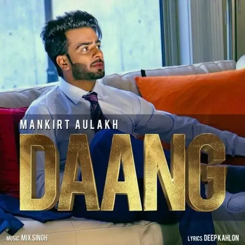 Daang (feat. Mix Singh) Mankirt Aulakh Mp3 Download Song - Mr-Punjab