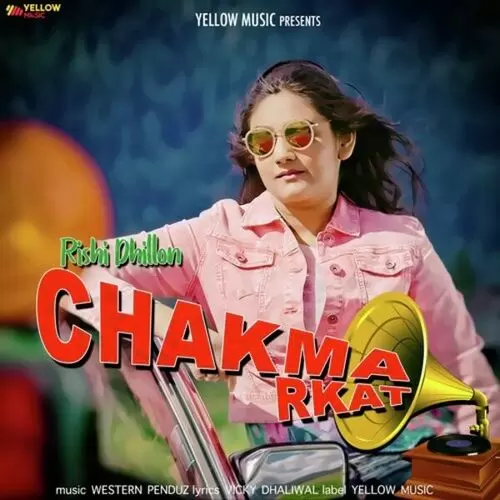 Chakma Rkat Rishi Dhillon Mp3 Download Song - Mr-Punjab