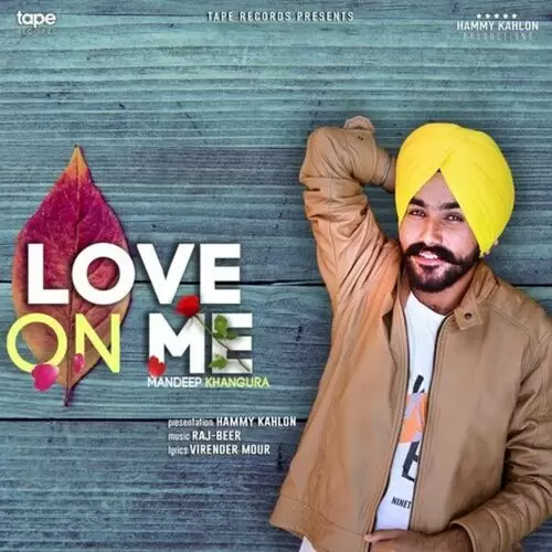 Love On Me Mandeep Khangura Mp3 Download Song - Mr-Punjab