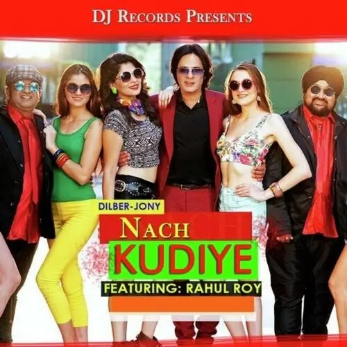 Nach Kudiye (ft. Rahul Roy) Dilber-Jony Mp3 Download Song - Mr-Punjab