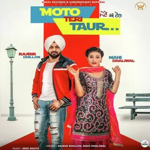 Moto Teri Taur Rajbir Dhillon Mp3 Download Song - Mr-Punjab
