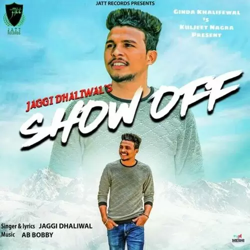 Show Off Jaggi Dhaliwal Mp3 Download Song - Mr-Punjab