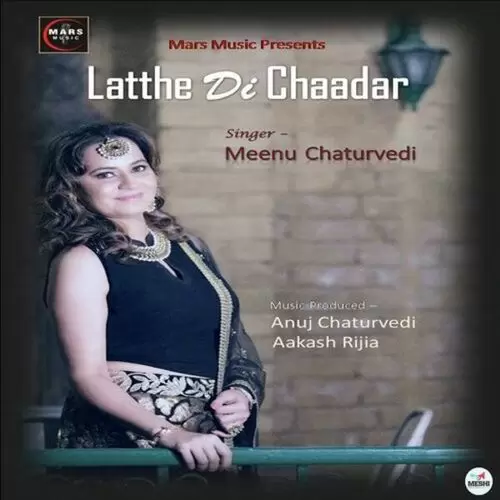 Latthe DI Chaadar Meenu Chaturvedi Mp3 Download Song - Mr-Punjab