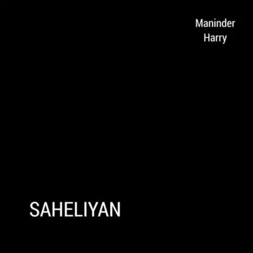 Saheliyan Maninder Harry Mp3 Download Song - Mr-Punjab