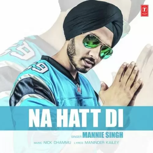Na Hatt Di Mannie Singh Mp3 Download Song - Mr-Punjab