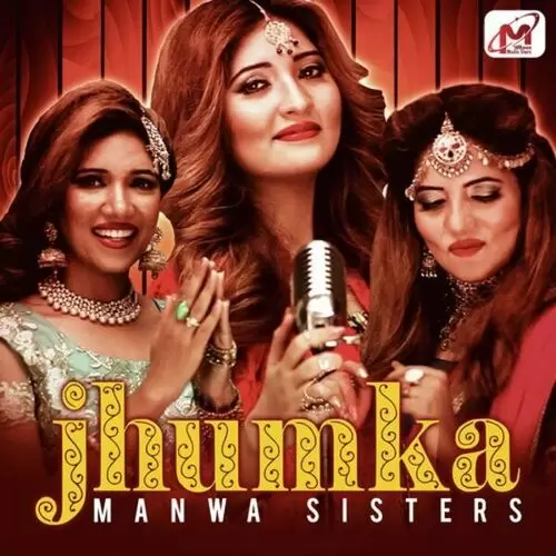 Jhumka Manwa Sisters Mp3 Download Song - Mr-Punjab