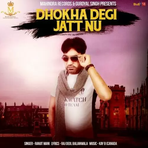 Dhokha Degi Jatt Nu Ranjit Mani Mp3 Download Song - Mr-Punjab