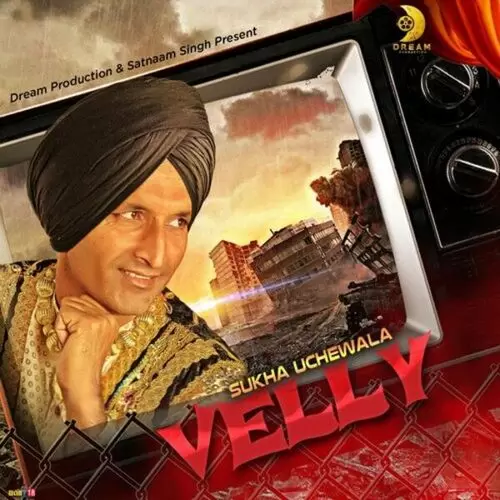 Velly Sukha Uchewala Mp3 Download Song - Mr-Punjab