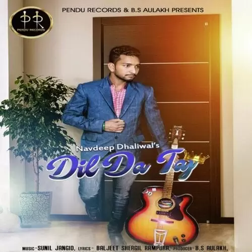 Dil Da Taj Navdeep Dhaliwal Mp3 Download Song - Mr-Punjab
