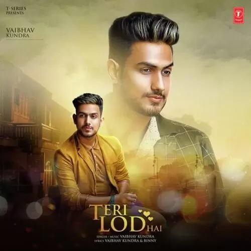 Teri Lod Hai Vaibhav Kundra Mp3 Download Song - Mr-Punjab