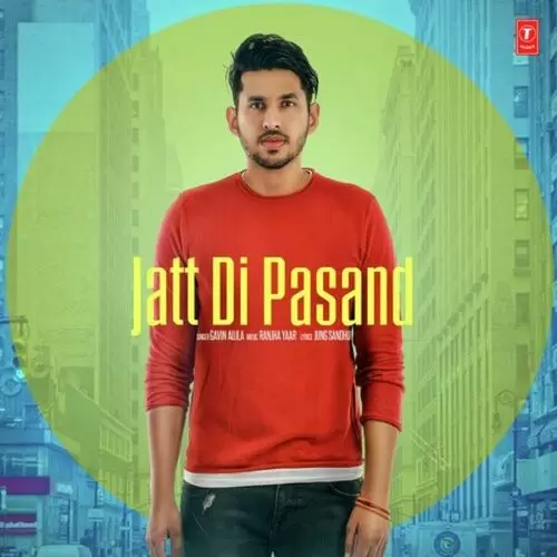 Jatt Di Pasand Gavin Aujla Mp3 Download Song - Mr-Punjab