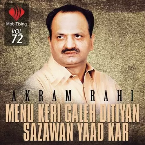 Menu Kehri Galeh Ditiyan Sazawan Yaad Kar - Single Song by Akram Rahi - Mr-Punjab