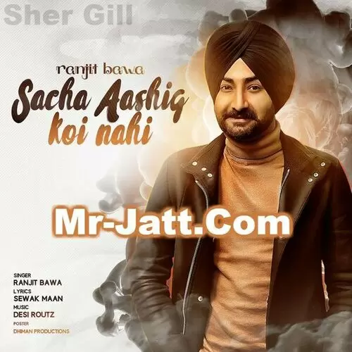 Sacha Aashiq Koi Nhi (Original) Ranjit Bawa Mp3 Download Song - Mr-Punjab