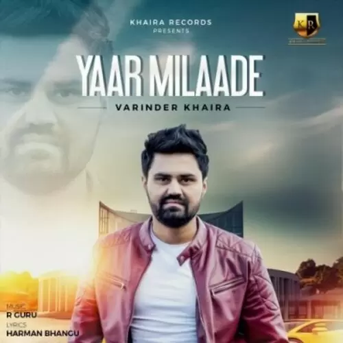 Yaar Milaade Varinder Khaira Mp3 Download Song - Mr-Punjab