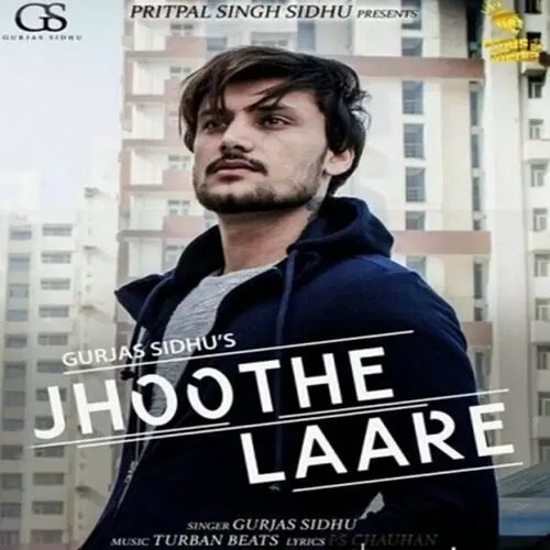 Jhoothe Laare Gurjas Sidhu Mp3 Download Song - Mr-Punjab