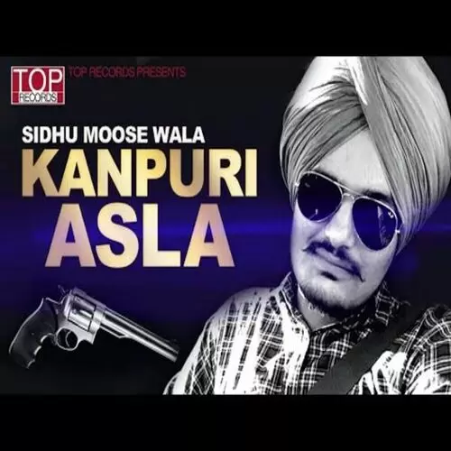 Kanpuri Asla Sidhu Moose Wala Mp3 Download Song - Mr-Punjab