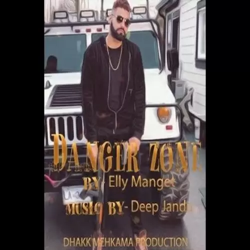 Danger Zone Elly Mangat Mp3 Download Song - Mr-Punjab