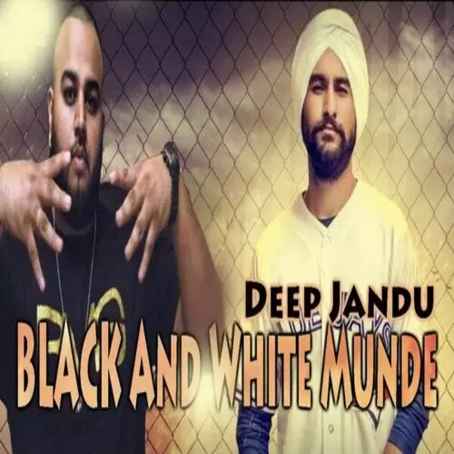 Black and white Munde Deep Jandu Mp3 Download Song - Mr-Punjab
