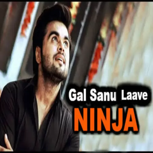 Gal Sanu Laave Ninja Mp3 Download Song - Mr-Punjab