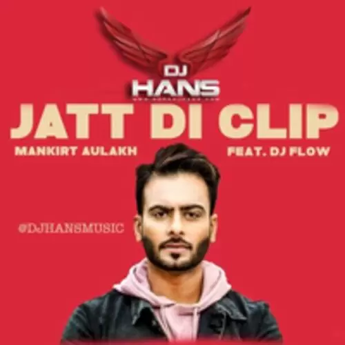 Jatt Di Clip Remix Dj Hans Mp3 Download Song - Mr-Punjab