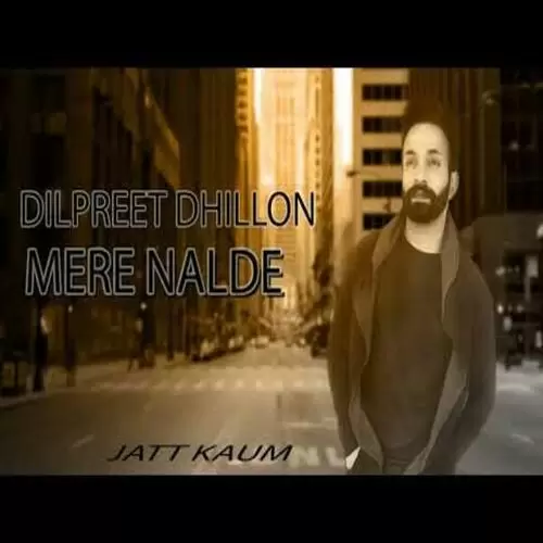 Mere Nalde (Mere Yaar) Dilpreet Dhillon Mp3 Download Song - Mr-Punjab