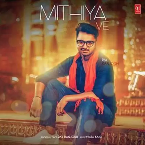 Mithiya Ve Raj Ranjodh Mp3 Download Song - Mr-Punjab