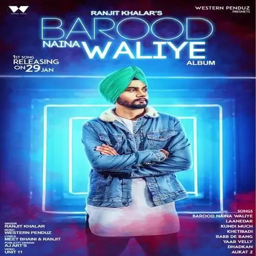 Barood Naina Waliye Ranjit Khalar Mp3 Download Song - Mr-Punjab