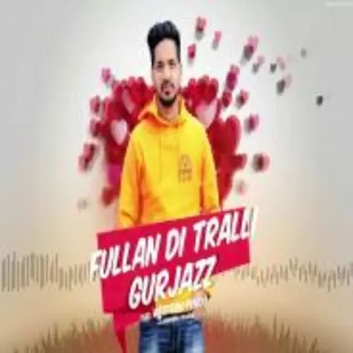 Fullan Di Tralli Gurjazz Mp3 Download Song - Mr-Punjab