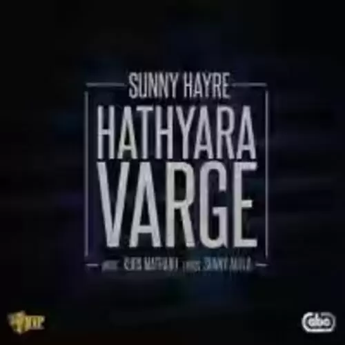 Hathyara Varge Sunny Hayre Mp3 Download Song - Mr-Punjab