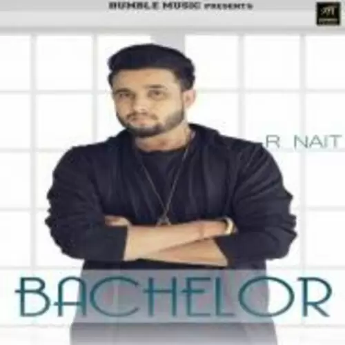 Bachelor R Nait Mp3 Download Song - Mr-Punjab