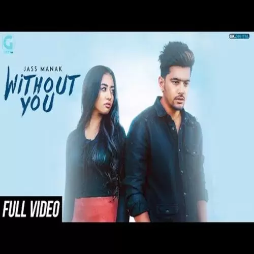 Without You Jass Manak Mp3 Download Song - Mr-Punjab